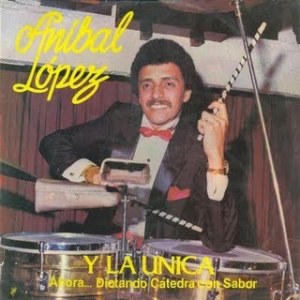 Anibal Lopez y La Unica